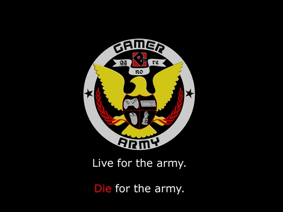 Live for the Army, Die for the Gamer Army Live for the Army, Die for the Gamer Army